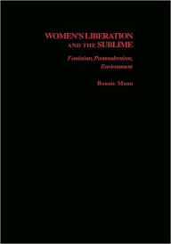 Title: Women's Liberation and the Sublime: Feminism, Postmodernism, Environment, Author: Marilyn Friedman
