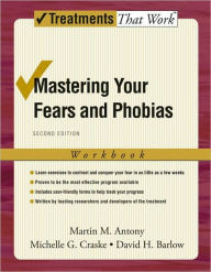 Title: Mastering Your Fears and Phobias, Author: Martin M. Antony