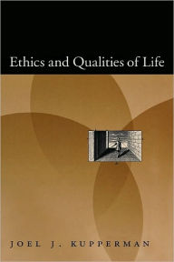 Title: Ethics and Qualities of Life, Author: Joel J. Kupperman