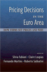 Title: Pricing Decisions in the Euro Area: How Firms Set Prices and Why, Author: Silvia Fabiani