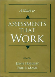 Title: A Guide to Assessments That Work, Author: John Hunsley
