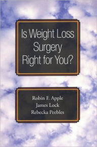 Title: Is Weight Loss Surgery Right for You?, Author: Robin F. Apple