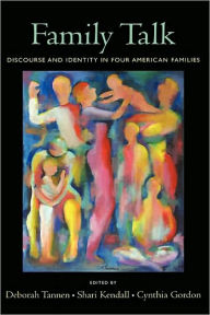 Title: Family Talk: Discourse and Identity in Four American Families, Author: Deborah Tannen