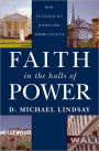 Faith in the Halls of Power: How Evangelicals Joined the American Elite: How Evangelicals Joined the American Elite