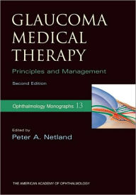 Title: Glaucoma Medical Therapy: Principles and Management: Principles and Management, Author: Peter A. Netland