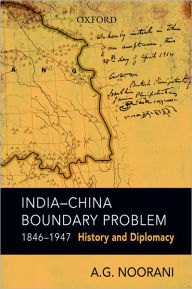 Title: India-China Boundary Problem, 1846-1947: History and Diplomacy, Author: A.G. Noorani