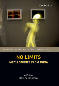 Title: No Limits: Media Studies from India, Author: Ravi Sundaram