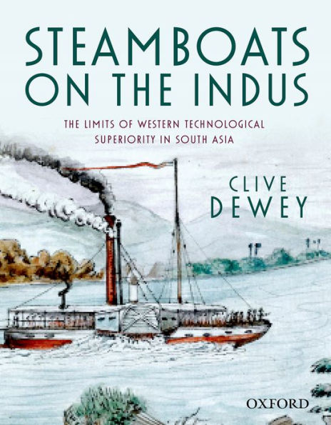 Steamboats on the Indus: The Limits of Western Technological Superiority in South Asia