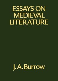 Title: Essays on Medieval Literature, Author: John A. Burrow