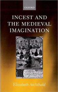 Title: Incest and the Medieval Imagination, Author: Elizabeth Archibald