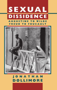 Title: Sexual Dissidence: Augustine to Wilde, Freud to Foucault, Author: Jonathan Dollimore