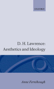 Title: D. H. Lawrence: Aesthetics and Ideology, Author: Anne Fernihough