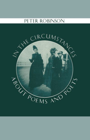 In the Circumstances: About Poems and Poets