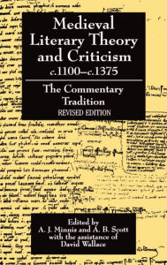 Title: Medieval Literary Theory and Criticism, C. 1100-1375: The Commentary-Tradition / Edition 2, Author: A. J. Minnis