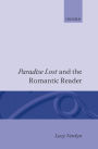 Paradise Lost and the Romantic Reader / Edition 1