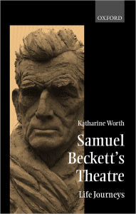 Title: Samuel Beckett's Theatre: Life-Journeys, Author: Katherine Worth