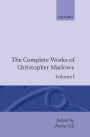 The Complete Works of Christopher Marlowe: Volume I: All Ovids Elegies, Lucans First Booke, Dido Queene of Carthage, Hero and Leander (Oxford English Texts Series)