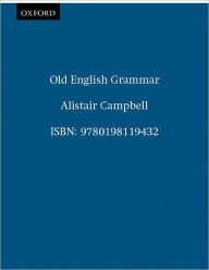 Title: Old English Grammar / Edition 3, Author: Alistair Campbell