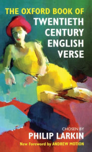 Title: The Oxford Book of Twentieth Century English Verse, Author: Philip Larkin