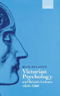 Victorian Psychology and British Culture 1850-1880