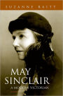 May Sinclair: A Modern Victorian