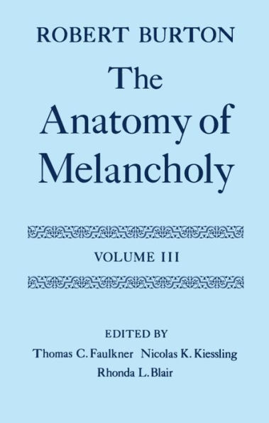 The Anatomy of Melancholy: Volume III: Text