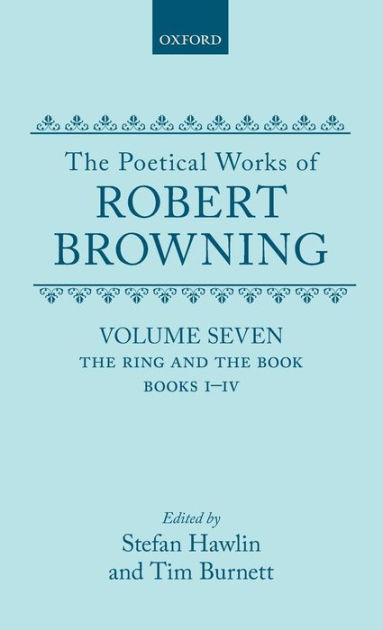 The Poetical Works of Robert Browning: Volume VII: The Ring and the ...