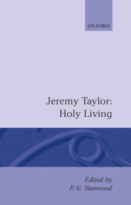 Title: Holy Living and Holy Dying: Volume I: Holy Living, Author: Jeremy Taylor