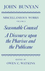 The Miscellaneous Works of John Bunyan: Volume 10: Seasonable Counsel and A Discourse upon the Pharisee and the Publicane