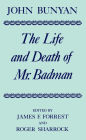 The Life and Death of Mr. Badman: Presented to the World in a Familiar Dialogue between Mr. Wiseman and Mr. Attentive