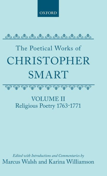 The Poetical Works of Christopher Smart: Volume II: Religious Poetry, 1763-1771