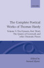 The Complete Poetical Works of Thomas Hardy: Volume V: The Dynasts, Part Third; The Famous Tragedy of the Queen of Cornwall; The Play of 