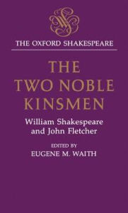 Title: The Two Noble Kinsmen, Author: William Shakespeare