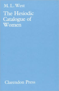 Title: The Hesiodic Catalogue of Women: Its Nature, Structure, and Origins, Author: Oxford University Press
