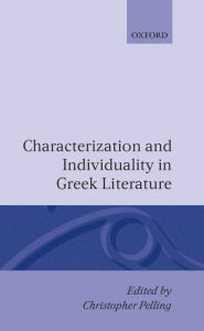 Title: Characterization and Individuality in Greek Literature, Author: Christoper Pelling