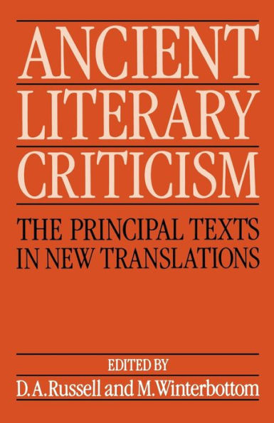 Ancient Literary Criticism: The Principal Texts in New Translations / Edition 1