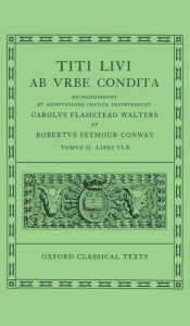 Title: Ab Urbe Condita: Volume II: Books VI-X, Author: Livy