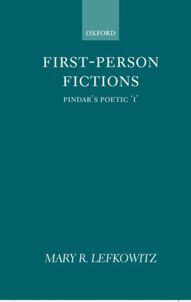 First-Person Fictions: Pindar's Poetic 