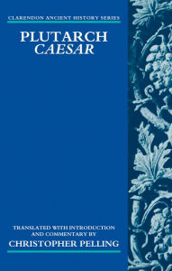 Title: Plutarch Caesar: Translated with an Introduction and Commentary, Author: Oxford University Press
