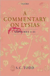 Title: A Commentary on Lysias, Speeches 1-11, Author: S. C. Todd