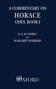 Title: A Commentary on Horace: Odes, Book I, Author: R. G. M. Nisbet
