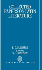 Title: Collected Papers on Latin Literature, Author: R. G. M. Nisbet