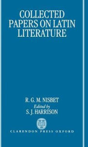 Title: Collected Papers on Latin Literature, Author: R.G.M. G. M. Nisbet