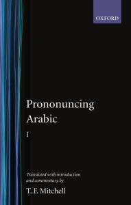 Title: Pronouncing Arabic 1, Author: T. F. Mitchell