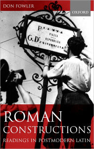 Title: Roman Constructions: Readings in Postmodern Latin, Author: Don Fowler