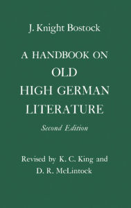 Title: A Handbook on Old High German Literature / Edition 2, Author: J. Knight Bostock