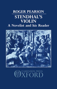Title: Stendhal's Violin: A Novelist and his Reader, Author: Roger Pearson