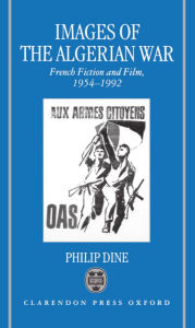 Title: Images of the Algerian War: French Fiction and Film, 1954-1992, Author: Philip Dine