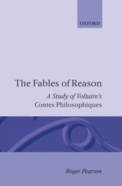 The Fables of Reason: A Study of Voltaire's "Contes Philosophiques"