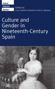 Title: Culture and Gender in Nineteenth-Century Spain, Author: Lou Charnon-Deutsch